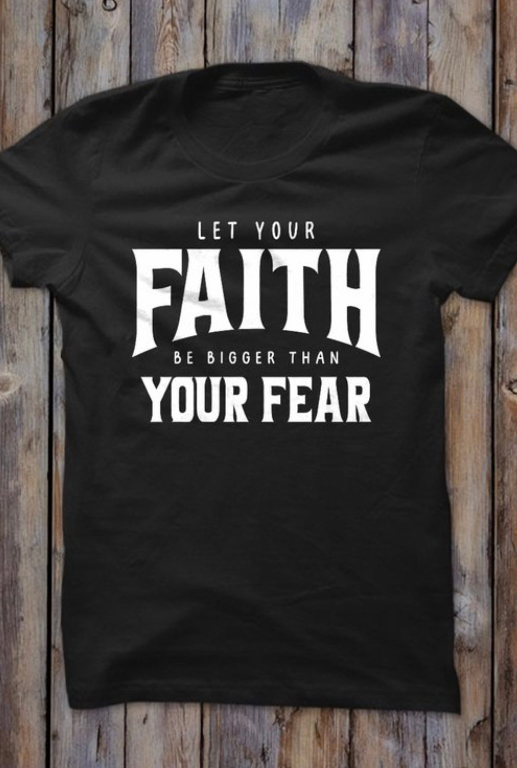 "Let Your Faith be Bigger" Tee